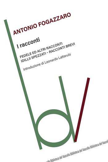 I racconti - Antonio Fogazzaro - Libro Robin Edizioni 2023, Biblioteca del vascello | Libraccio.it