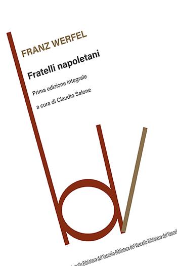Fratelli napoletani - Franz Werfel - Libro Robin Edizioni 2023, Biblioteca del vascello | Libraccio.it