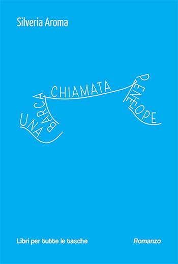Una barca chiamata Penelope - Silveria Aroma - Libro Robin Edizioni 2023, Libri per tutte le tasche | Libraccio.it
