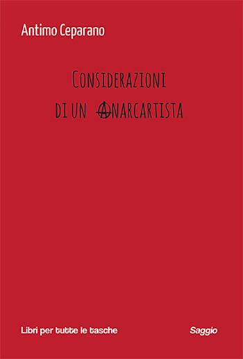 Considerazioni di un anarcartista - Antimo Ceparano - Libro Robin Edizioni 2023, Libri per tutte le tasche | Libraccio.it