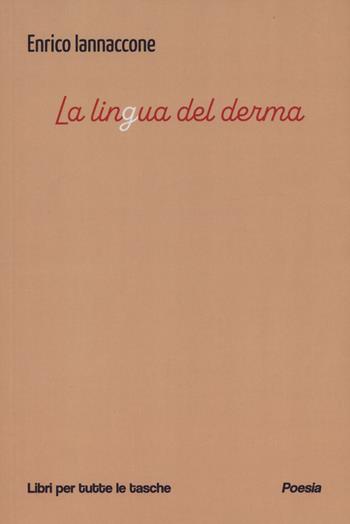 La lingua del derma - Enrico Iannaccone - Libro Robin Edizioni 2023, Libri per tutte le tasche | Libraccio.it