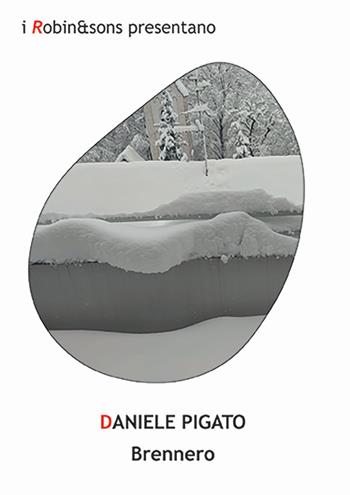 Brennero - Daniele Pigato - Libro Robin Edizioni 2024, Robin&sons | Libraccio.it