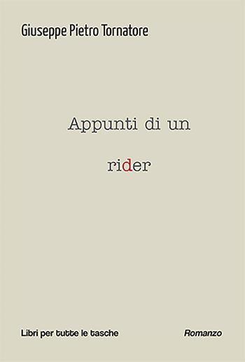 Appunti di un rider - Giuseppe Pietro Tornatore - Libro Robin Edizioni 2024, Libri per tutte le tasche | Libraccio.it