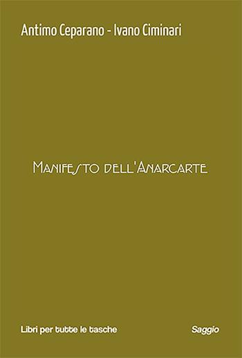 Manifesto dell'anarcarte - Antimo Ceparano, Ivano Ciminari - Libro Robin Edizioni 2024, Libri per tutte le tasche | Libraccio.it