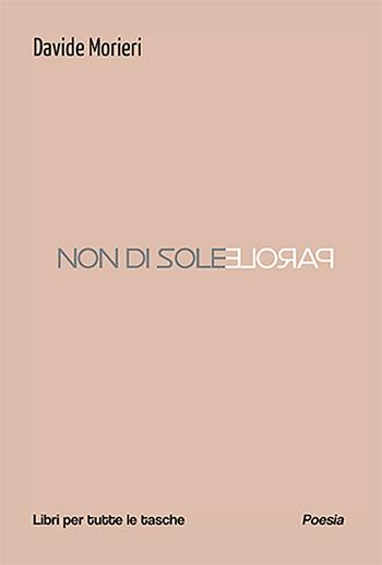 Non di sole parole - Davide Morieri - Libro Robin Edizioni 2024, Libri per tutte le tasche | Libraccio.it