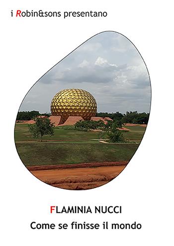 Come se finisse il mondo - Flaminia Nucci - Libro Robin Edizioni 2024, Robin&sons | Libraccio.it