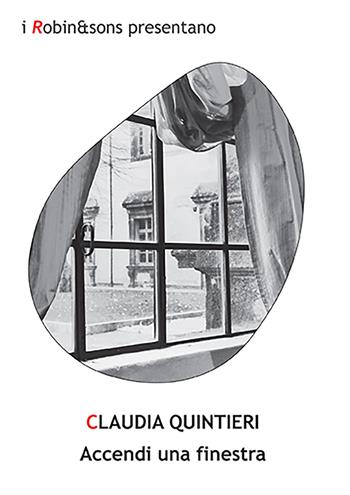 Accendi una finestra - Claudia Quintieri - Libro Robin 2024, Robin&sons | Libraccio.it