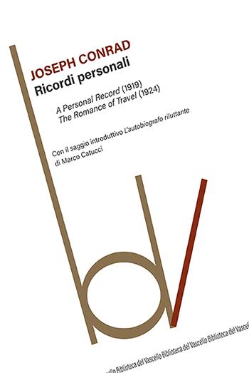 Ricordi personali: A personal record (1919)-The romance of travel (1924) - Joseph Conrad - Libro Robin Edizioni 2024, Biblioteca del vascello | Libraccio.it