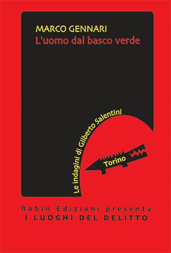 L'uomo dal basco verde - Marco Gennari - Libro Robin Edizioni 2024, I luoghi del delitto | Libraccio.it