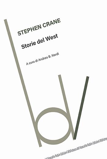 Storie del West - Stephen Crane - Libro Robin Edizioni 2024, Biblioteca del vascello | Libraccio.it