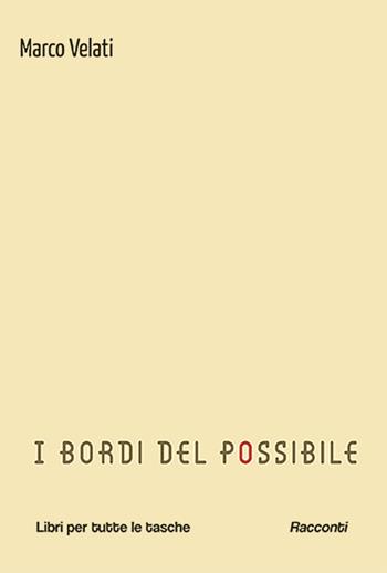 I bordi del possibile - Marco Velati - Libro Robin Edizioni 2024, Libri per tutte le tasche | Libraccio.it