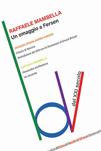 Un omaggio a Fersen: Il bacio di Narciso-Alessandro ed Efestione - Raffaele Mambella - Libro Robin Edizioni 2024, Biblioteca del vascello | Libraccio.it
