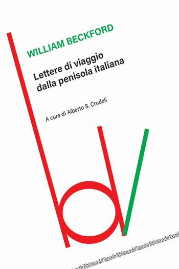 Lettere di viaggio dalla penisola italiana - William Beckford - Libro Robin Edizioni 2024, Biblioteca del vascello | Libraccio.it