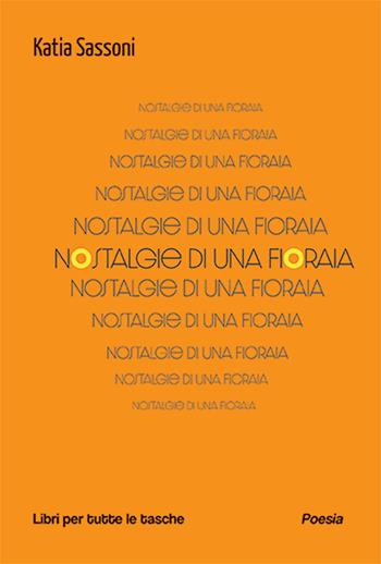 Nostalgie di una fioraia - Katia Sassoni - Libro Robin Edizioni 2024, Libri per tutte le tasche | Libraccio.it