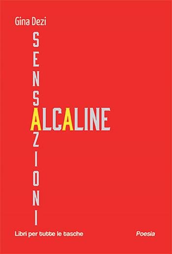 Sensazioni alcaline - Gina Dezi - Libro Robin Edizioni 2024, Libri per tutte le tasche | Libraccio.it