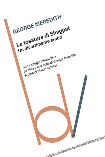 La tosatura di Shagpat. Un divertimento arabo - George Meredith - Libro Robin Edizioni 2024, Biblioteca del vascello | Libraccio.it