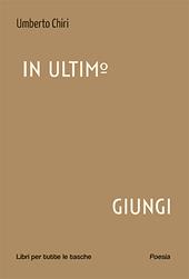In ultimo giungi