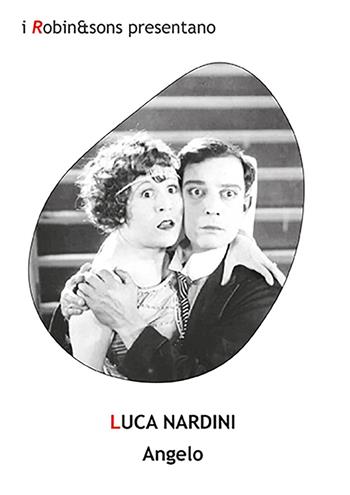 Angelo - Luca Nardini - Libro Robin Edizioni 2024, Robin&sons | Libraccio.it