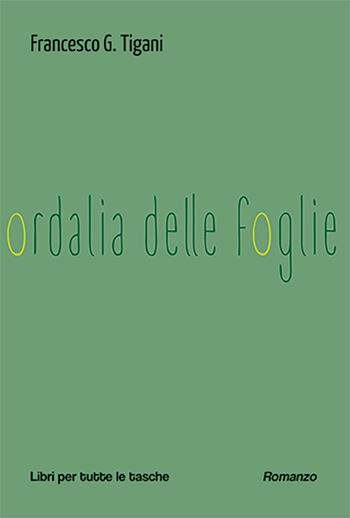 Ordalia delle foglie - Francesco G. Tigani - Libro Robin Edizioni 2024, Libri per tutte le tasche | Libraccio.it