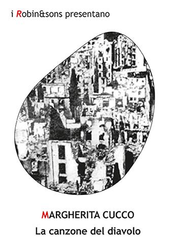 La canzone del diavolo - Margherita Cucco - Libro Robin Edizioni 2025, Robin&sons | Libraccio.it