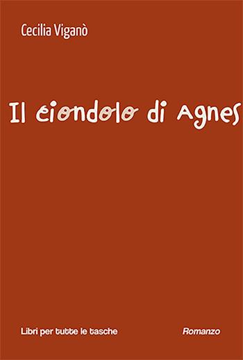 Il ciondolo di Agnes - Cecilia Viganò - Libro Robin Edizioni 2025, Libri per tutte le tasche | Libraccio.it