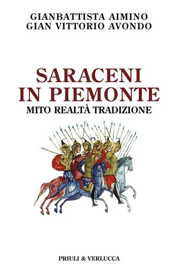 Saraceni in Piemonte. Mito, realtà, tradizione - Gianbattista Aimino, Gian Vittorio Avondo - Libro Priuli & Verlucca 2024, Paradigma | Libraccio.it