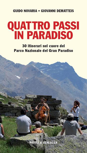 Quattro passi in Paradiso. 30 itinerari nel Parco nazionale del Gran Paradiso - Guido Novaria, Giovanni Dematteis - Libro Priuli & Verlucca 2024, Guide e manuali | Libraccio.it