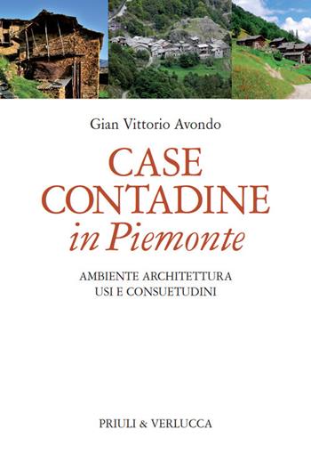 Case contadine in Piemonte. Ambiente, architettura, usi e consuetudini - Gian Vittorio Avondo - Libro Priuli & Verlucca 2025, Laboratorio | Libraccio.it