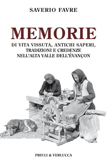 Memorie di vita vissuta, antichi saperi, tradizioni e credenze nell'alta valle dell'évançon - Saverio Favre - Libro Priuli & Verlucca 2024, Paradigma | Libraccio.it