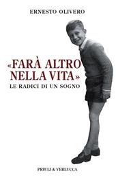 «Farà altro nella vita». Le radici di un sogno