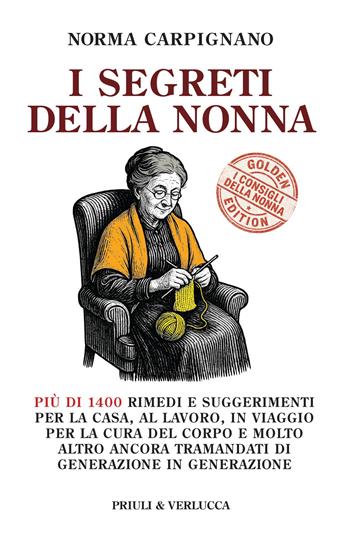 I segreti della nonna. Golden edition - Norma Carpignano - Libro Priuli & Verlucca 2025, Guide e manuali | Libraccio.it