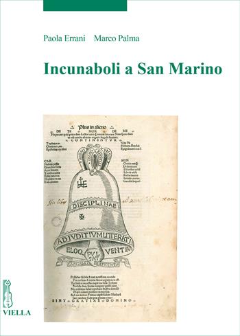 Incunaboli a San Marino - Paola Errani, Marco Palma - Libro Viella 2022, Incunaboli | Libraccio.it