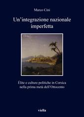 Un'integrazione nazionale imperfetta. Élite e culture politiche in Corsica nella prima metà dell’Ottocento