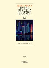 Meridiana. Rivista di storia e scienze sociali (2022). Vol. 103: Città e finanza