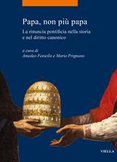 Papa, non più papa. La rinuncia pontificia nella storia e nel diritto canonico