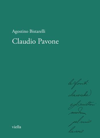 Claudio Pavone - Agostino Bistarelli - Libro Viella 2022, Storici e storiche nell'Italia unita. Le autobiografie | Libraccio.it