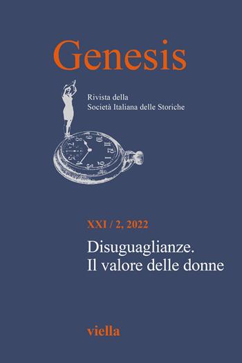 Genesis. Rivista della Società italiana delle storiche (2022). Vol. 2: Disuguaglianze. Il valore delle donne  - Libro Viella 2023 | Libraccio.it