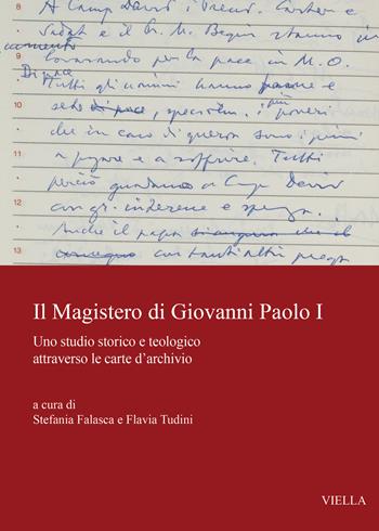 Il magistero di Giovanni Paolo I. Uno studio storico e teologico attraverso le carte d'archivio - F. Tudini - Libro Viella 2023, Fuori collana | Libraccio.it