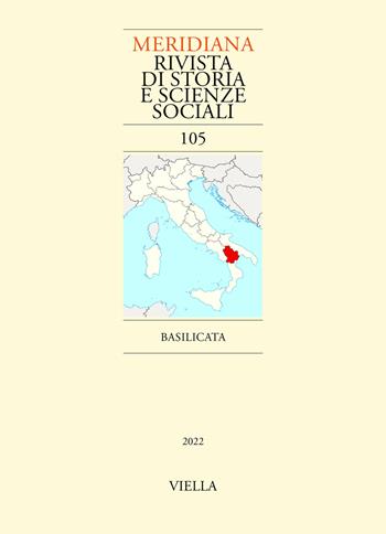 Meridiana. Rivista di storia e scienze sociali (2022). Vol. 105: Basilicata  - Libro Viella 2023 | Libraccio.it
