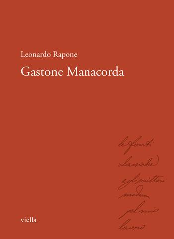 Gastone Manacorda - Leonardo Rapone - Libro Viella 2023, Storici e storiche nell'Italia unita. Le autobiografie | Libraccio.it