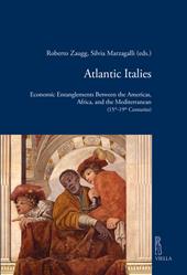 Atlantic Italies. Economic entanglements between the Americas, Africa, and the Mediterranean (15th-19th centuries)