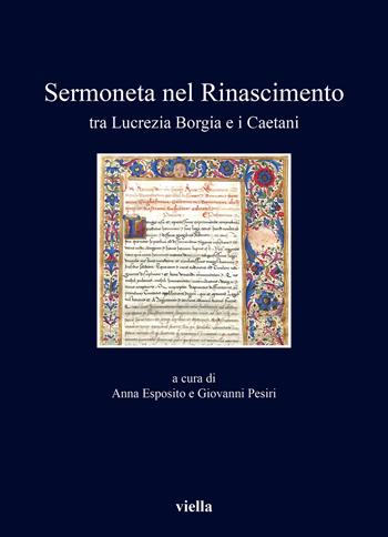 Sermoneta nel Rinascimento tra Lucrezia Borgia e i Caetani  - Libro Viella 2024, I libri di Viella | Libraccio.it