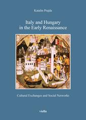 Italy and Hungary in the early Renaissance. Cultural exchanges and social networks