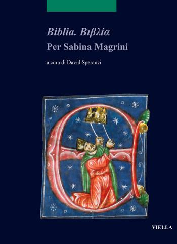 Biblia. Per Sabina Magrini  - Libro Viella 2024, Scritture e libri del Medioevo | Libraccio.it