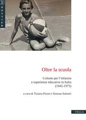 Oltre la scuola. Colonie per l'infanzia e esperienze educative in Italia (1945-1975)