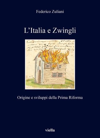 L'Italia e Zwingli. Origine e sviluppi della Prima Riforma - Federico Zuliani - Libro Viella 2024, I libri di Viella | Libraccio.it
