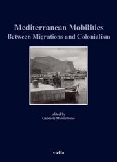 Mediterranean mobilities between migrations and colonialism