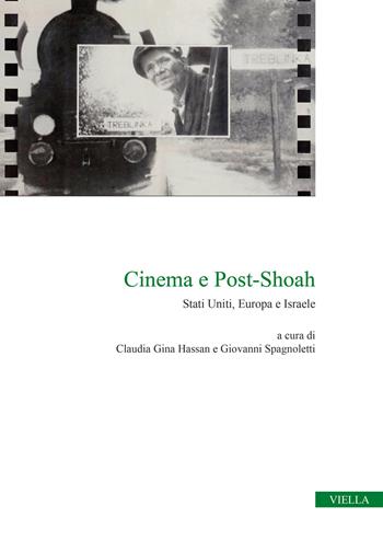 Cinema e post-shoah. Stati Uniti, Europa e Israele  - Libro Viella 2025, Collana del Centro Romano di Studi sull'Ebraismo | Libraccio.it