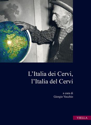 L'Italia dei Cervi, l'Italia del Cervi  - Libro Viella 2025, Istituto Alcide Cervi | Libraccio.it