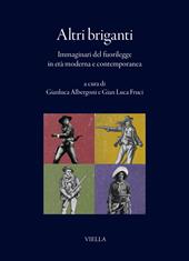 Altri briganti. Immaginari del fuorilegge in età moderna e contemporanea